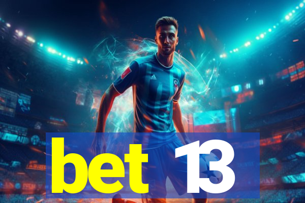 bet 13